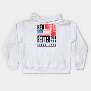 'Red White Better Than You' Cool July 4th Flag Gift Kids Hoodie